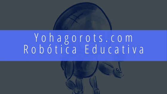 Yohagorots.com, Robótica Educativa