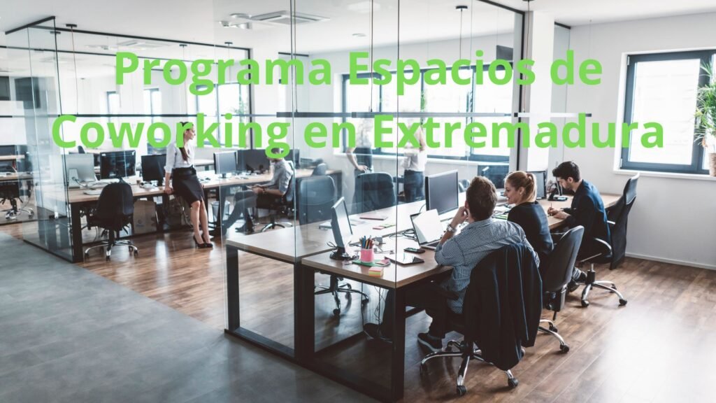 Impulsa Tu Proyecto con el Programa Espacios de Coworking en Extremadura